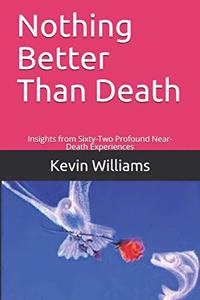 Nothing Better Than Death
