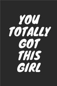 You Totally Got This Girl
