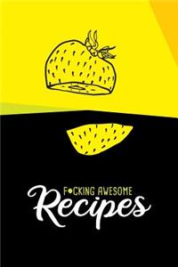 F*cking Awesome Recipes