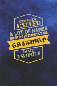 I've Been Called A Lot Of Names In My Lifetime But Grandpap Is My Favorite