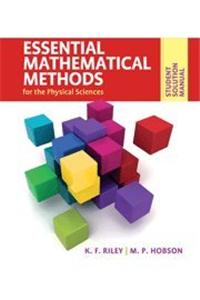 Student Solution Manual For Essential Mathematical Methods For The Physical Science South Asian Edit