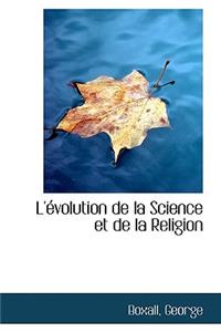 L' Volution de La Science Et de La Religion