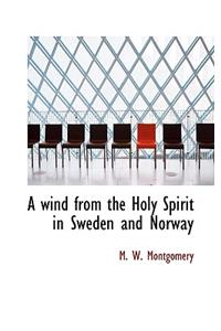 A Wind from the Holy Spirit in Sweden and Norway