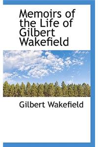 Memoirs of the Life of Gilbert Wakefield