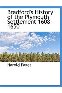 Bradford's History of the Plymouth Settlement 1608-1650