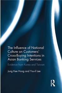 Influence of National Culture on Customers' Cross-Buying Intentions in Asian Banking Services