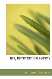Why Remember the Fathers