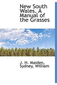 New South Wales. a Manual of the Grasses