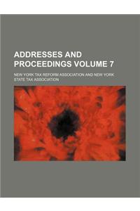 Addresses and Proceedings Volume 7