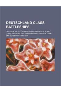Deutschland Class Battleships