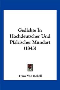 Gedichte In Hochdeutscher Und Pfalzischer Mundart (1843)