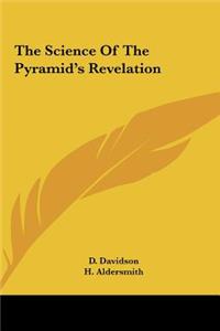 The Science of the Pyramid's Revelation