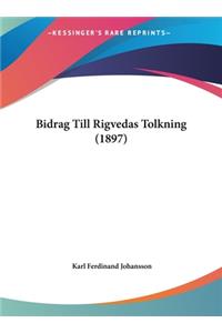 Bidrag Till Rigvedas Tolkning (1897)