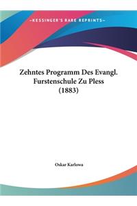 Zehntes Programm Des Evangl. Furstenschule Zu Pless (1883)