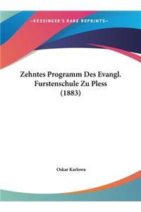 Zehntes Programm Des Evangl. Furstenschule Zu Pless (1883)