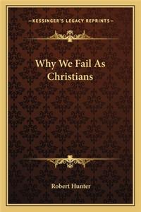 Why We Fail as Christians