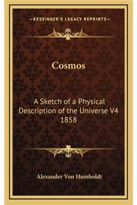 Cosmos: A Sketch of a Physical Description of the Universe V4 1858