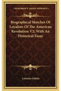 Biographical Sketches Of Loyalists Of The American Revolution V2; With An Historical Essay