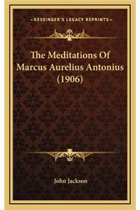 The Meditations Of Marcus Aurelius Antonius (1906)