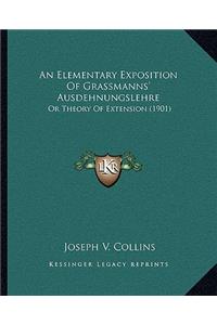 An Elementary Exposition Of Grassmanns' Ausdehnungslehre