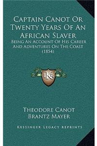 Captain Canot or Twenty Years of an African Slaver