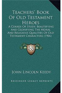 Teachers' Book of Old Testament Heroes