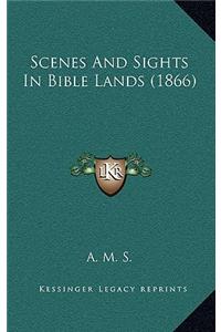 Scenes and Sights in Bible Lands (1866)