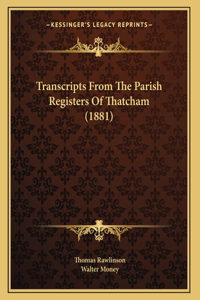 Transcripts From The Parish Registers Of Thatcham (1881)