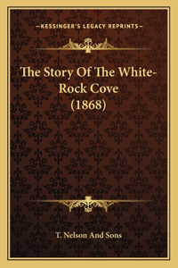 Story Of The White-Rock Cove (1868)