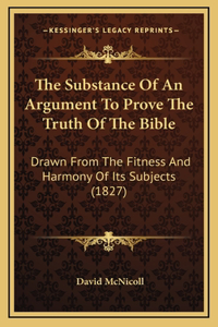 The Substance of an Argument to Prove the Truth of the Bible