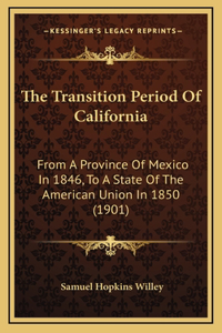 The Transition Period of California