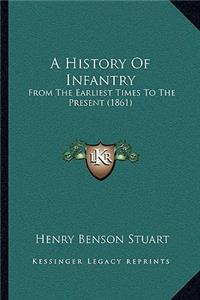 History Of Infantry: From The Earliest Times To The Present (1861)