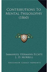 Contributions To Mental Philosophy (1860)