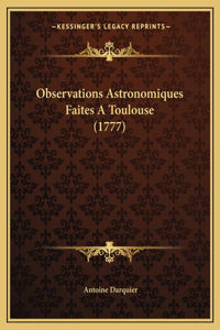 Observations Astronomiques Faites A Toulouse (1777)