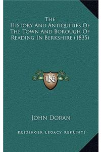 The History And Antiquities Of The Town And Borough Of Reading In Berkshire (1835)