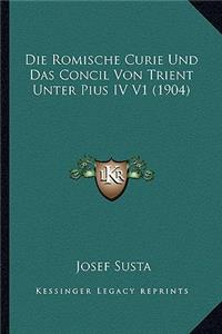 Romische Curie Und Das Concil Von Trient Unter Pius IV V1 (1904)