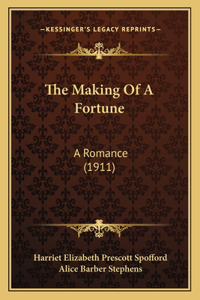 Making Of A Fortune