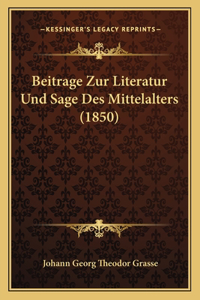 Beitrage Zur Literatur Und Sage Des Mittelalters (1850)