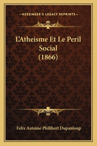 L'Atheisme Et Le Peril Social (1866)