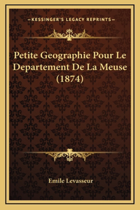 Petite Geographie Pour Le Departement De La Meuse (1874)