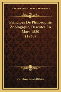 Principes De Philosophie Zoologique, Discutes En Mars 1830 (1830)