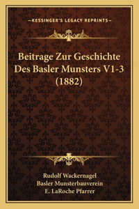 Beitrage Zur Geschichte Des Basler Munsters V1-3 (1882)