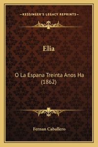 Elia: O La Espana Treinta Anos Ha (1862)