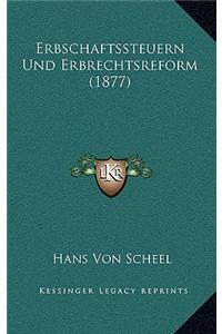 Erbschaftssteuern Und Erbrechtsreform (1877)