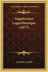 Supplement Logarithmique (1875)