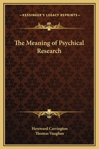 The Meaning of Psychical Research