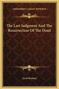The Last Judgment And The Resurrection Of The Dead