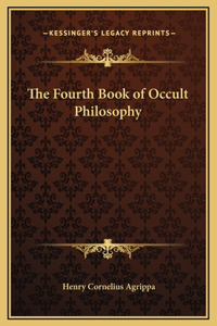 The Fourth Book of Occult Philosophy