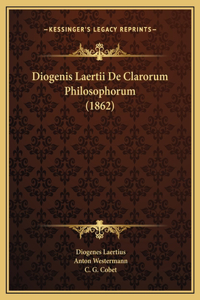 Diogenis Laertii De Clarorum Philosophorum (1862)