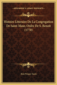 Histoire Litteraire De La Congregation De Saint-Maur, Ordre De S. Benoit (1770)